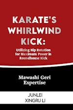 Karate's Whirlwind Kick