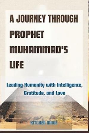 A Journey through Prophet Muhammad's Life