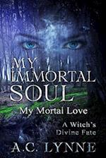 My Immortal Soul & Mortal Love