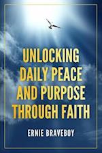 Unlocking Daily Peace and Purpose Through Faith