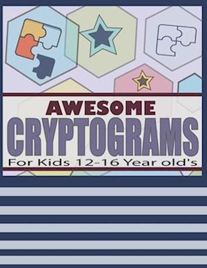 Awesome Cryptograms For Kids 12-16 Year old's