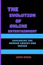 The Evolution of Online Entertainment
