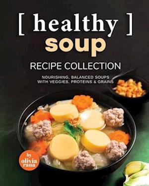 Healthy Soup Recipe Collection