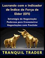 Lucrando com o Indicador de Índice de Força de Elder (EFI)