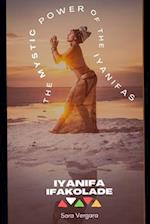 The Mystic Power of the IYANIFA