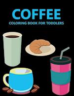 Coffee Coloring Book For Toddlers