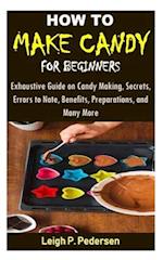 How to Make Candy for Beginners