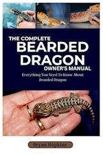The Complete Bearded Dragon Owner's Manual