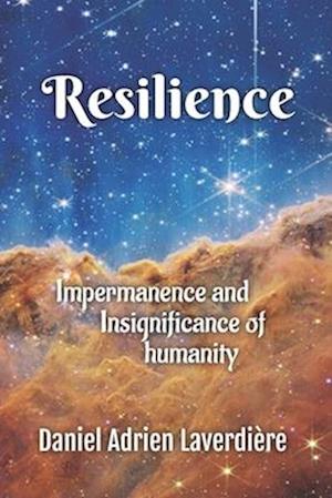 Resilience: Insignificance of Humanity