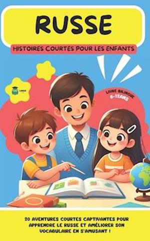 RUSSE Histoires courtes pour les Enfants ( bilingue )