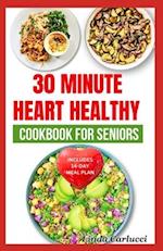 30 Minute Heart Healthy Cookbook for Seniors