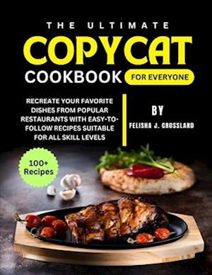 The Ultimate Copycat Cookbook for Everyone