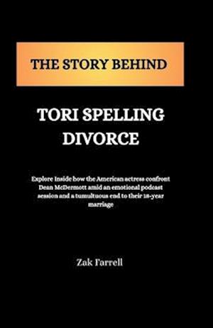 The Story Behind Tori spelling Divorce