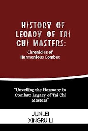 History of Legacy of Tai Chi Masters