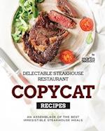 Delectable Steakhouse Restaurant Copycat Recipes