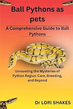 A Comprehensive Guide to Ball Pythons