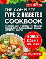 The Complete Type 2 Diabetes Cookbook 2024