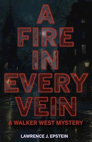 A Fire in Every Vein