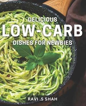 Delicious Low-Carb Dishes for Newbies