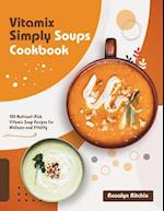 Vitamix Simply Soups Cookbook