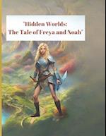 Hidden Worlds The Tale of Freya and Noah