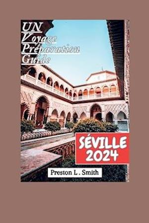 Séville Guide de Voyage 2024