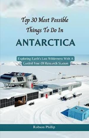 Top 30 Most Possible things to do in Antarctica