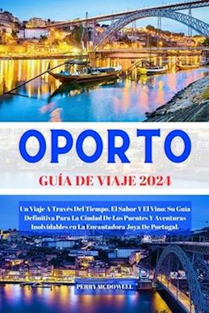 Oporto Guía de Viaje 2024