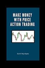 Make Money with Price Action Trading