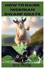 How to Raise Nigerian Dwarf Goats