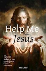 Help Me Dear Jesus