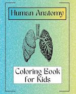 Human Anatomy Coloring Book for Kids 48 pages of Bones and Organs 9.25x7.5"