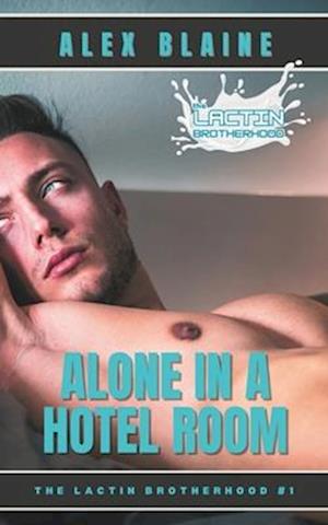 Alone in a Hotel Room