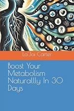 Boost Your Metabolism Naturallly In 30 Days