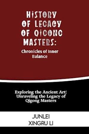 History of Legacy of Qigong Masters