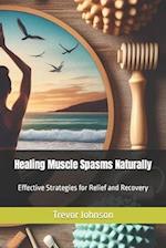 Healing Muscle Spasms Naturally