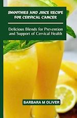 Smoothies and Juice Recipe for Cervical Cancer
