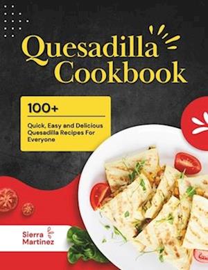 Quesadilla Cookbook