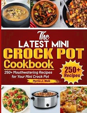 The Latest Mini Crock Pot Cookbook