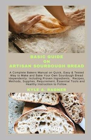 Basic Guide on Artisan Sourdough Bread