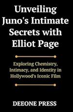 Unveiling Juno's Intimate Secrets with Elliot Page