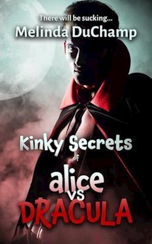 Kinky Secrets of Alice vs Dracula