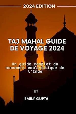 Taj Mahal Guide de voyage 2024