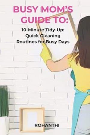 Busy Mom's Guide To