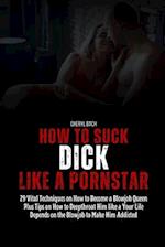 How to Suck Dick like a Pornstar