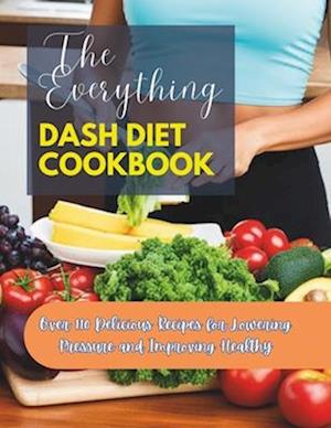 The Everything Dash Diet Cookbook