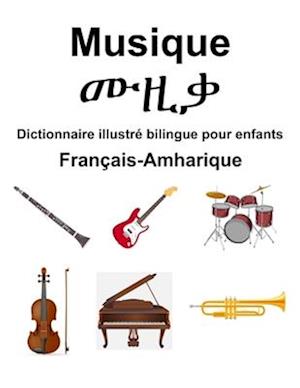 Français-Amharique Musique / &#4633;&#4826;&#4675; Dictionnaire illustré bilingue pour enfants