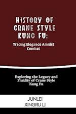 History of Crane Style Kung Fu