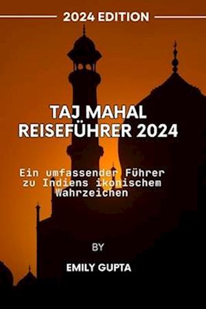 Taj Mahal Reiseführer 2024