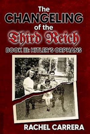 The Changeling of the Third Reich Book III